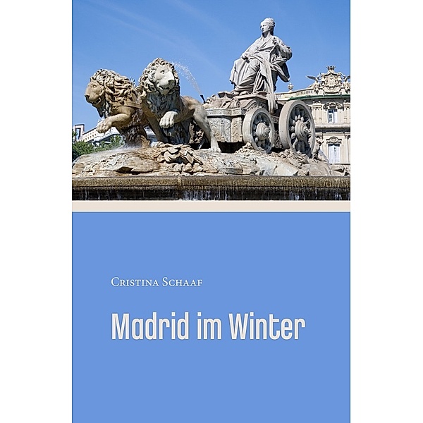 Madrid im Winter, Cristina Schaaf
