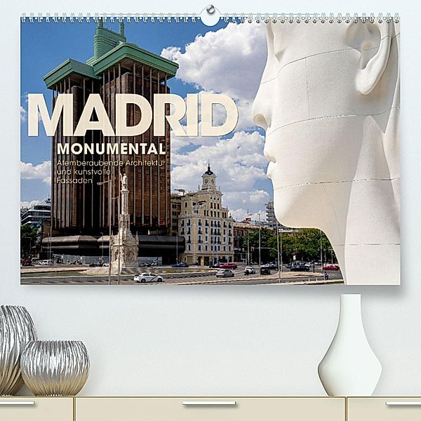 MADRID MONUMENTAL - Atemberaubende Architektur und kunstvolle Fassaden (Premium, hochwertiger DIN A2 Wandkalender 2023,, Wilfried Oelschläger