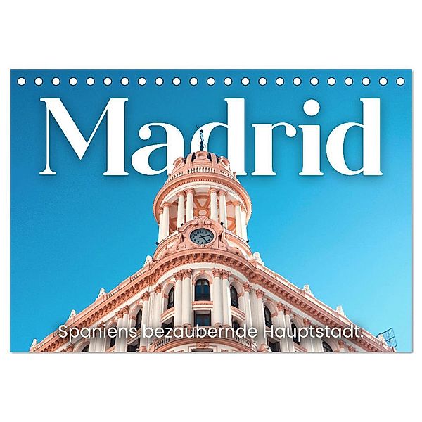 Madrid - Spaniens bezaubernde Hauptstadt. (Tischkalender 2024 DIN A5 quer), CALVENDO Monatskalender, SF