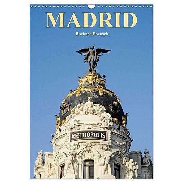 Madrid (Wandkalender 2024 DIN A3 hoch), CALVENDO Monatskalender, Barbara Boensch