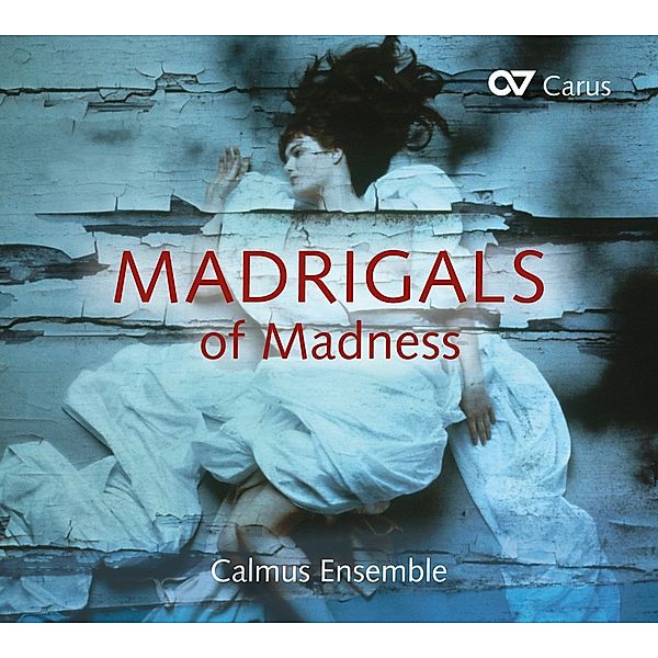 Madrigals Of Madness, Calmus Ensemble Leipzig