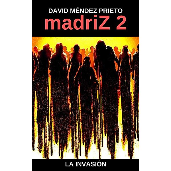 madriZ 2 La Invasión / madriZ, David Mendez Prieto