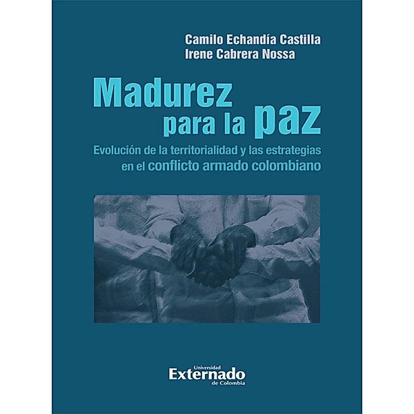 Madurez para la paz, Camilo Echandía Castilla, Irene Cabrera Nossa