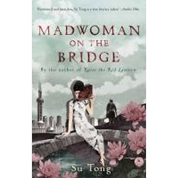 Madwoman On The Bridge And Other Stories, Su Tong