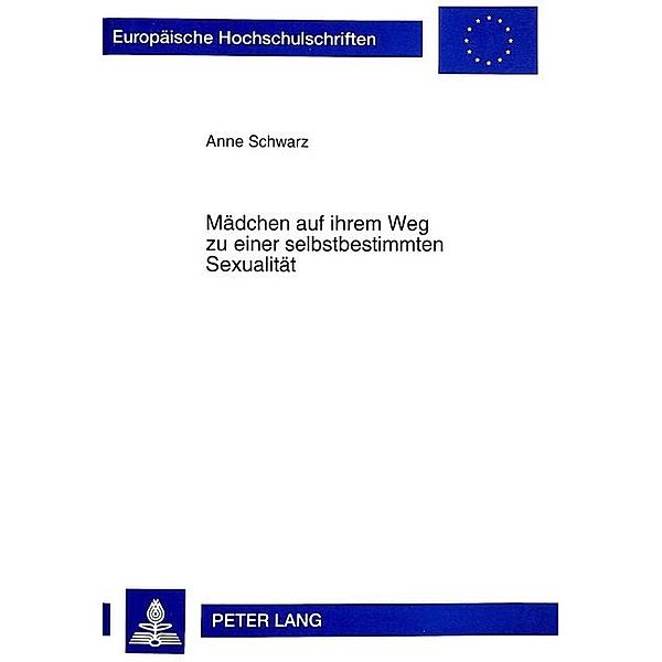 Mädchen auf ihrem Weg zu einer selbstbestimmten Sexualität, Anne Schwarz