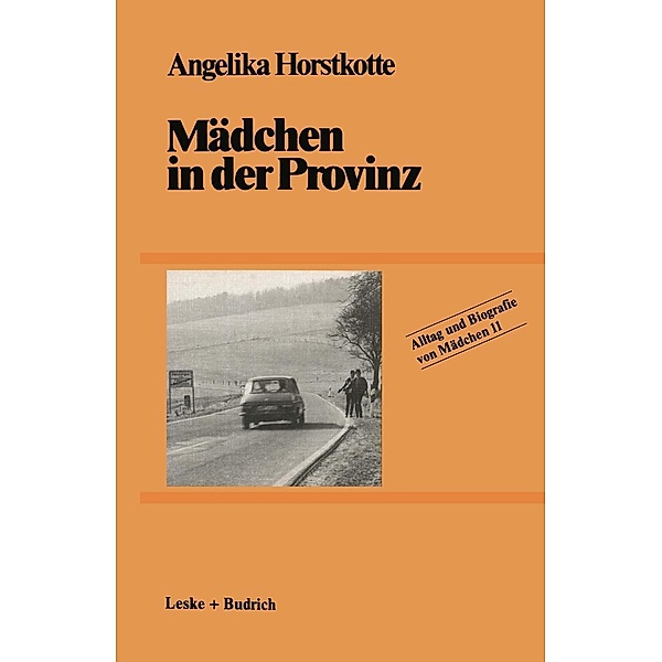 Mädchen in der Provinz / Alltag und Biografie Bd.11, Angelika Horstkotte