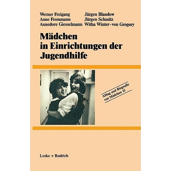 Mädchen in Einrichtungen der Jugendhilfe, Werner Freigang, Anne Frommann, Annedore Giesselmann