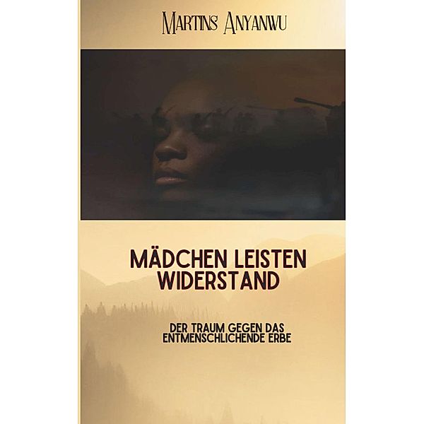 Mädchen leisten Widerstand, MARTINS ANYANWU