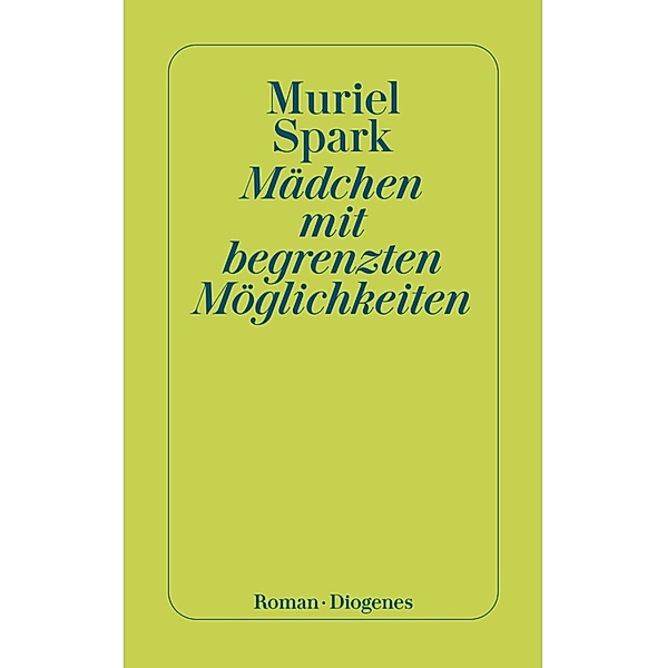 Mädchen mit begrenzten Möglichkeiten / Diogenes Taschenbücher, Muriel Spark