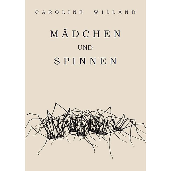 Mädchen und Spinnen, Caroline Willand