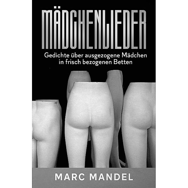 Mädchenlieder, Marc Mandel