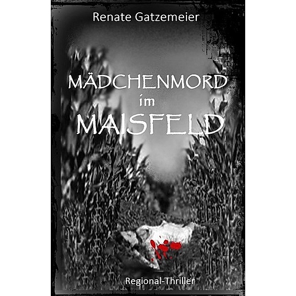 Mädchenmord im Maisfeld, Renate Gatzemeier