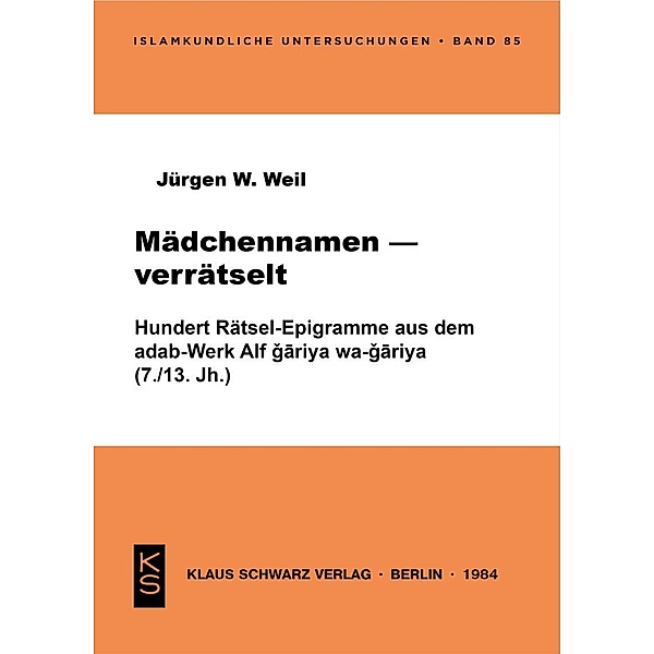 Mädchennamen verrätselt / Islamkundliche Untersuchungen Bd.85, Jürgen W. Weil