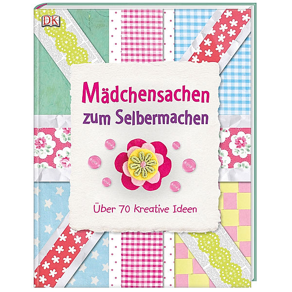 Mädchensachen zum Selbermachen