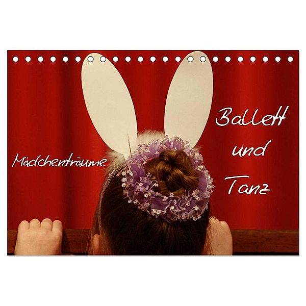 Mädchenträume - Ballett und Tanz (Tischkalender 2024 DIN A5 quer), CALVENDO Monatskalender, Lilo Kapp