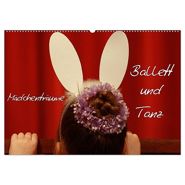 Mädchenträume - Ballett und Tanz (Wandkalender 2024 DIN A2 quer), CALVENDO Monatskalender, Lilo Kapp
