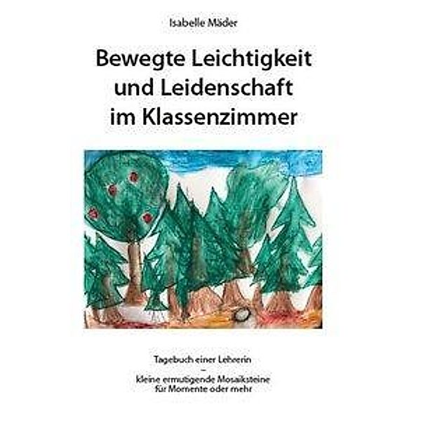 Mäder, I: Bewegte Leichtigkeit und Leidenschaft Klassenzim, Isabelle Mäder