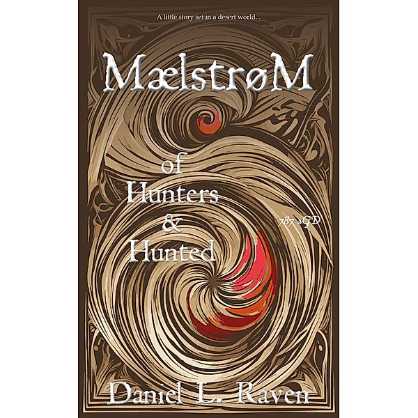 Maelstrom - of Hunters and Hunted / Maelstrom, Daniel L. Raven