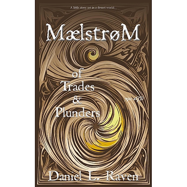 Maelstrom - of Trades and Plunders / Maelstrom, Daniel L. Raven
