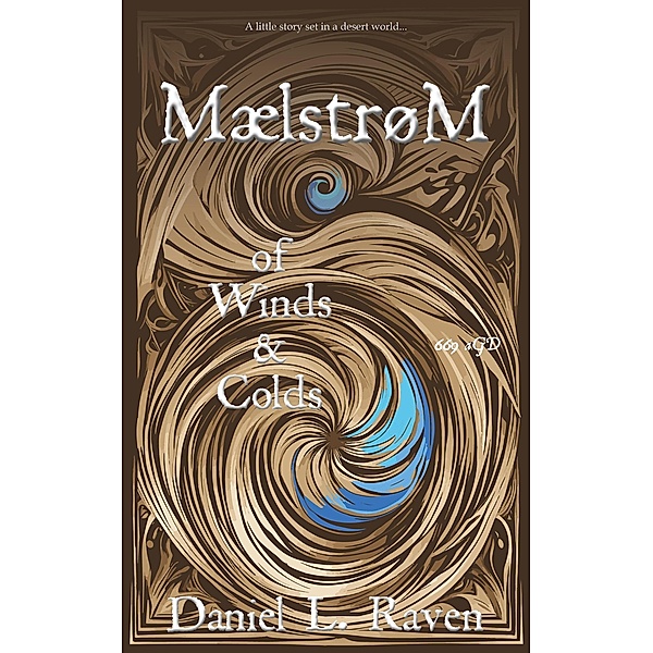 Maelstrom - of Winds and Colds / Maelstrom, Daniel L. Raven