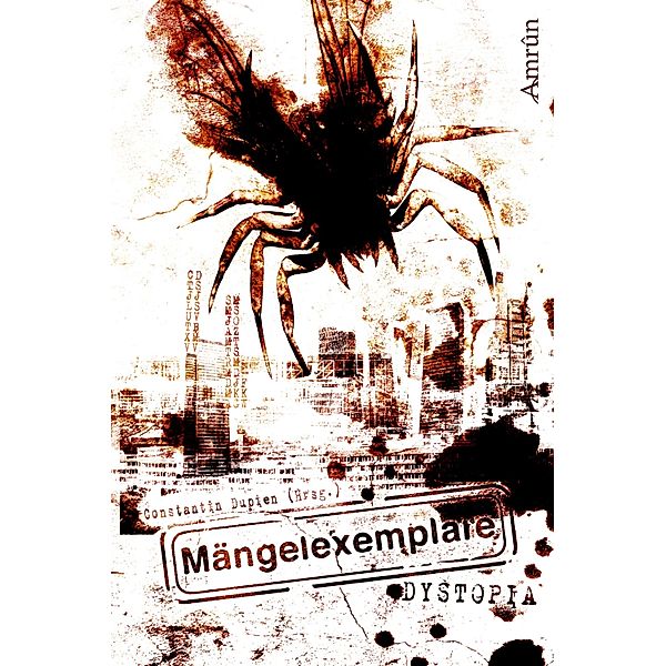 Mängelexemplare: 2 Mängelexemplare 2: Dystopia, Jana Oltersdorff, Constantin Dupien, Uwe Voehl, Stefanie Maucher, Jennifer Jäger, Manfred Schnitzler, Markus K. Korb, Lisanne Surborg, Vincent Voss, Arthur Gordon Wolf, Michael Dissieux, Andreas Zwengel, Moe Teratos, Xander Morus, Thomas Backus, Regina Müller, D. J. Franzen