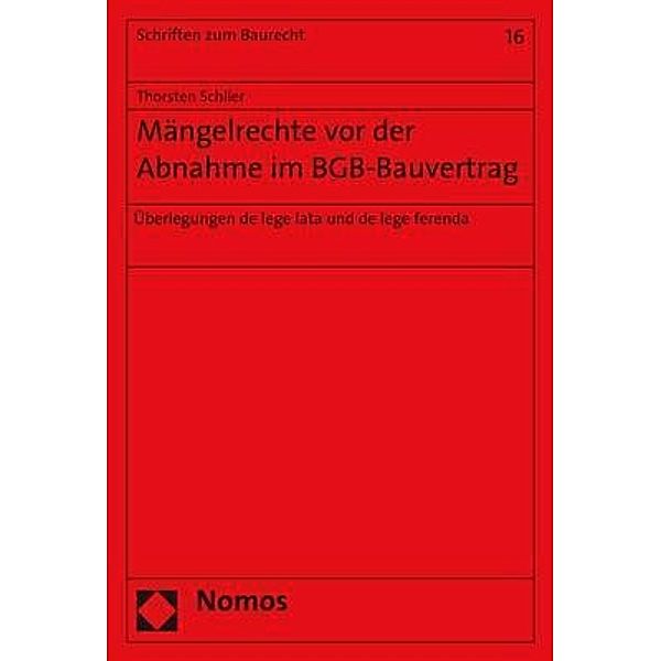 Mängelrechte vor der Abnahme im BGB-Bauvertrag, Thorsten Schlier