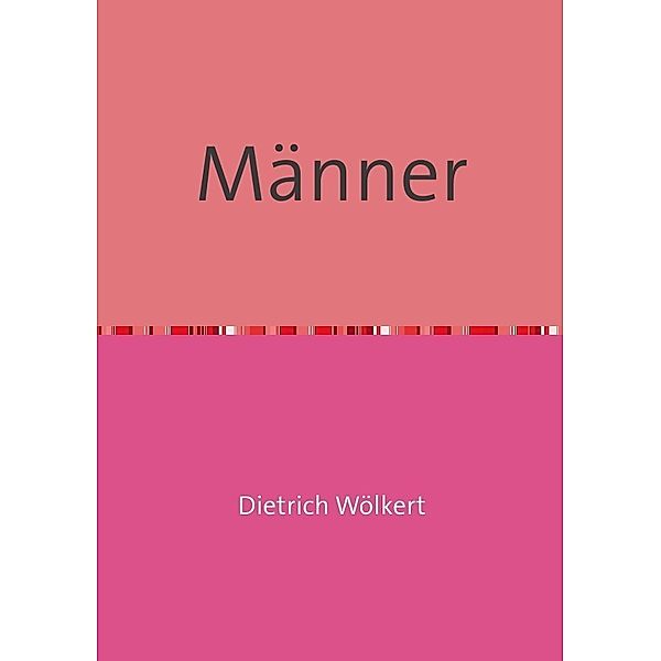 Männer, Dietrich Wölkert