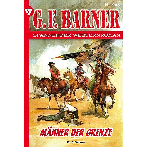 Männer der Grenze / G.F. Barner Bd.243, G. F. Barner
