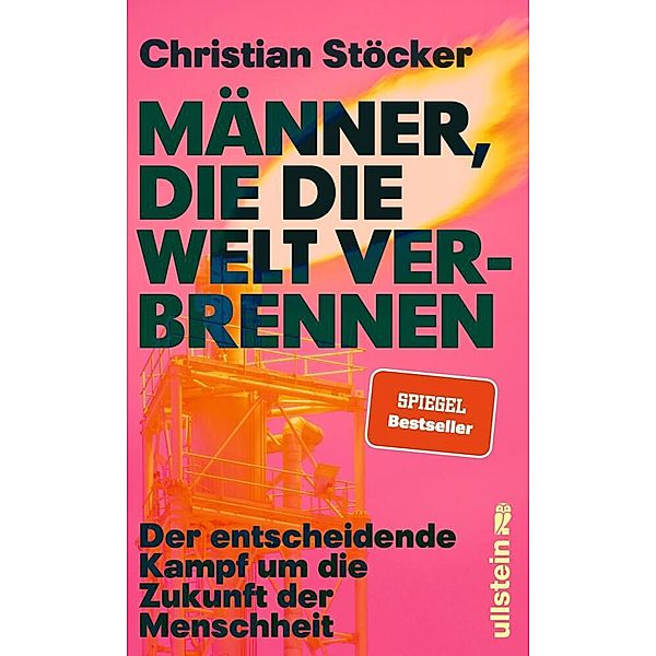 Männer, die die Welt verbrennen, Christian Stöcker