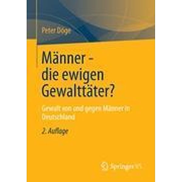 Männer - die ewigen Gewalttäter?, Peter Döge