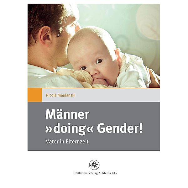 Männer doing Gender!, Nicole Majdanski