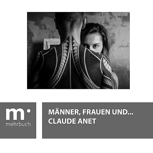 Männer, Frauen und ..., Claude Anet, Mehrbuch