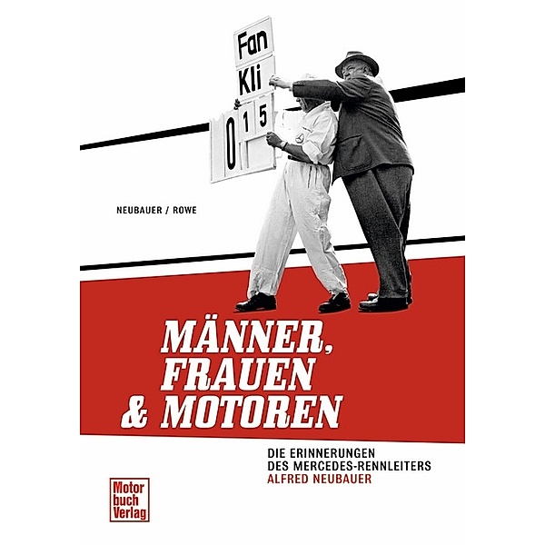 Männer, Frauen und Motoren, Alfred Neubauer, Harvey T. Rowe