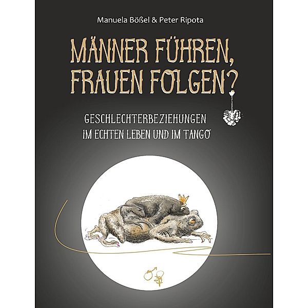 Männer führen, Frauen folgen?, Manuela Bößel, Peter Ripota