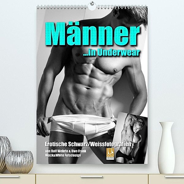 Männer... in Underwear (Premium, hochwertiger DIN A2 Wandkalender 2023, Kunstdruck in Hochglanz), Ralf Wehrle und Uwe Frank, Black&White Fotodesign