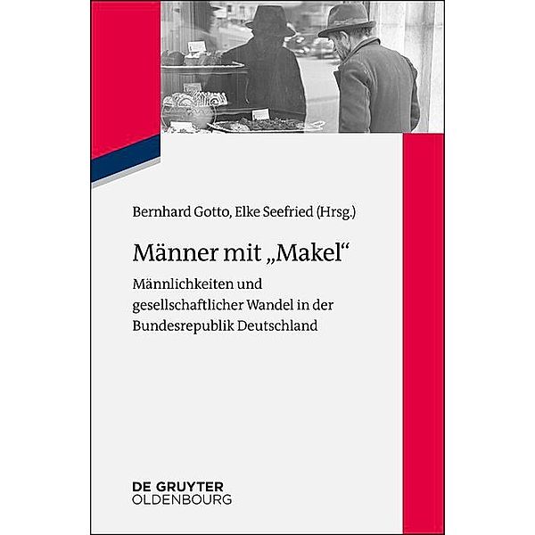 Männer mit Makel / Zeitgeschichte im Gespräch Bd.25