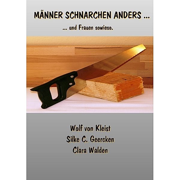 Männer schnarchen anders, Wolf von Kleist