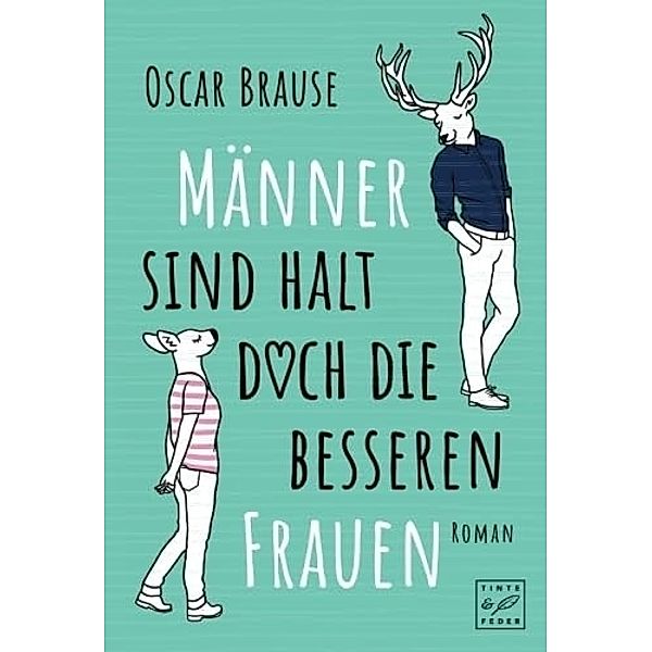 Männer sind halt doch die besseren Frauen, Oscar Brause