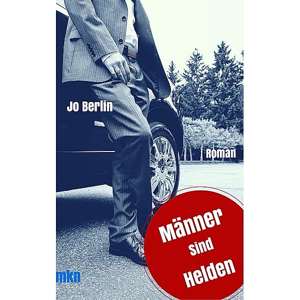 Männer sind Helden, Jo Berlin