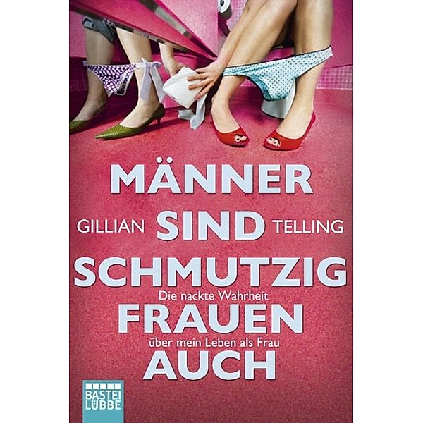 Männer sind schmutzig, Frauen auch, Gillian Telling