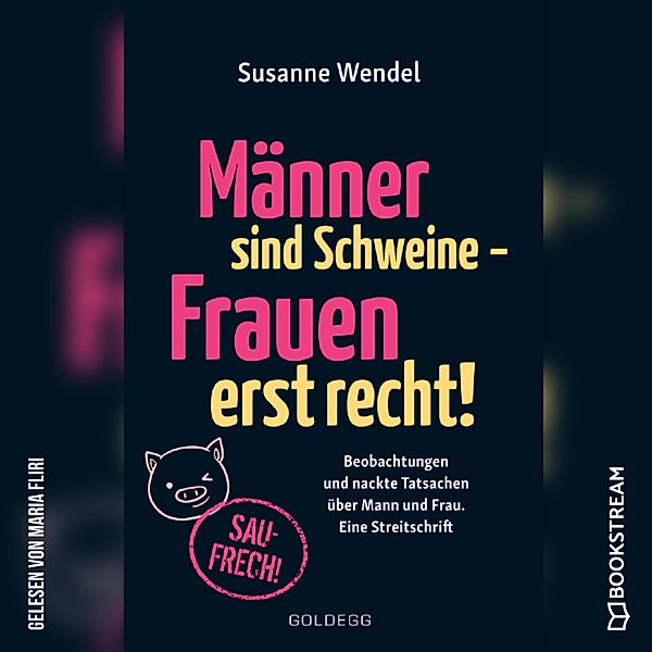 Männer sind Schweine - Frauen erst recht!, Susanne Wendel