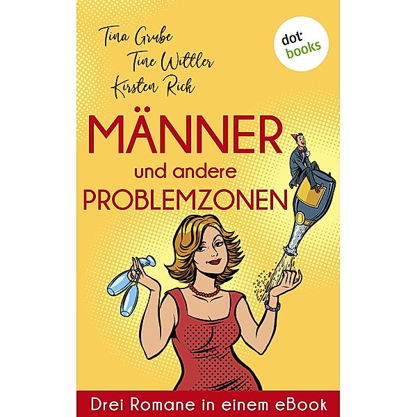 Männer und andere Problemzonen, Tina Grube, Tine Wittler, Kirsten Rick