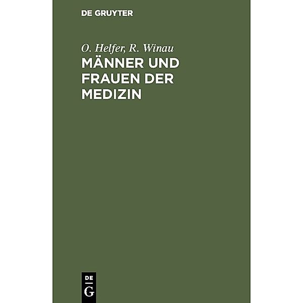 Männer und Frauen der Medizin, O. Helfer, R. Winau