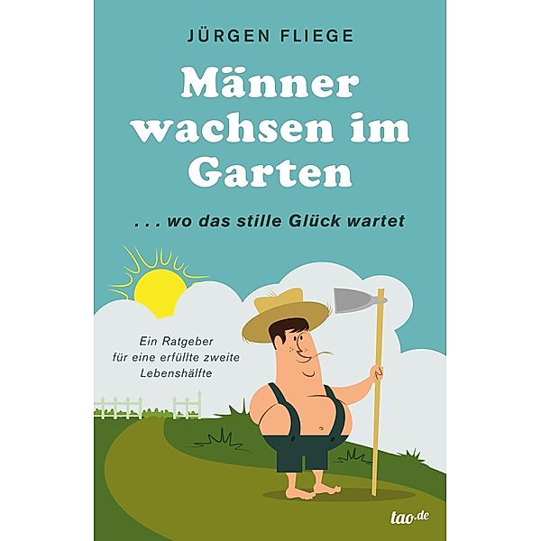 Männer wachsen im Garten, Jürgen Fliege