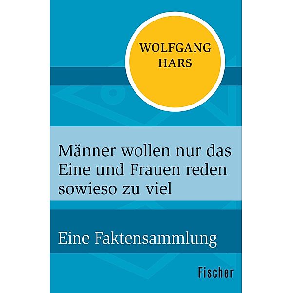 Männer wollen nur das Eine und Frauen reden sowieso zu viel, Wolfgang Hars