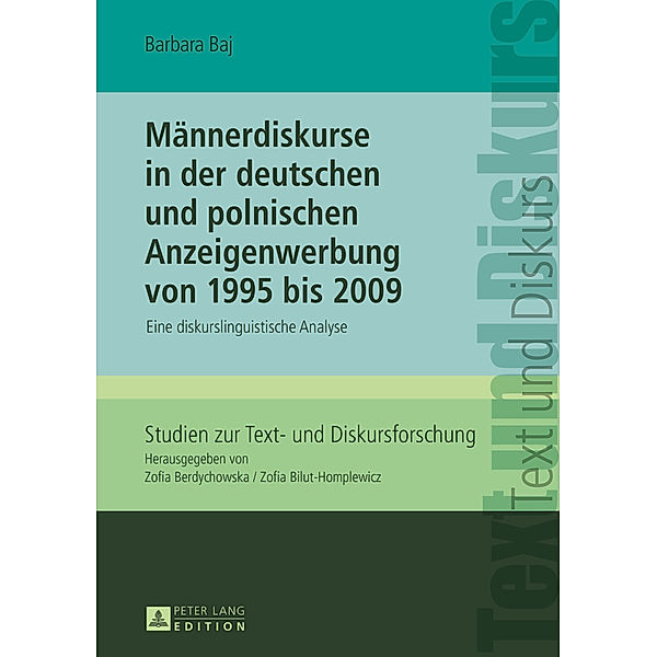 Männerdiskurse in der deutschen und polnischen Anzeigenwerbung von 1995 bis 2009, Barbara Baj