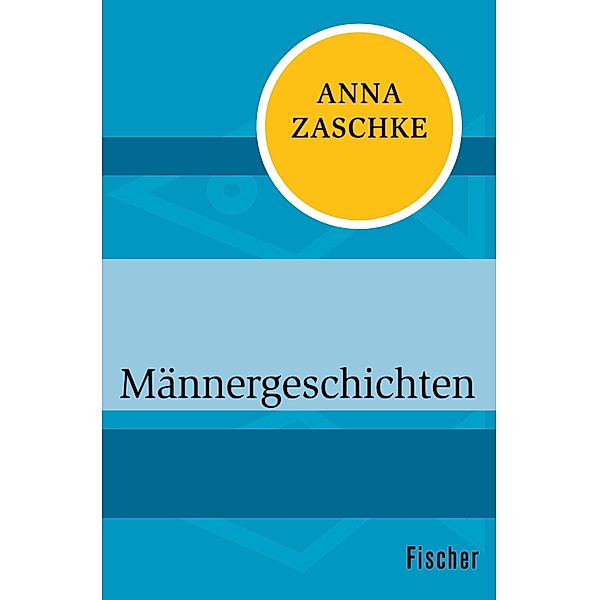 Männergeschichten, Anna Zaschke