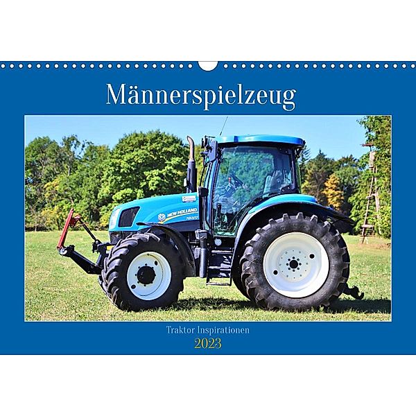 Männerspielzeug Traktor Inspirationen (Wandkalender 2023 DIN A3 quer), Günther Geiger