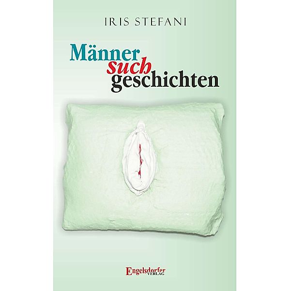 Männersuchgeschichten, Iris Stefani