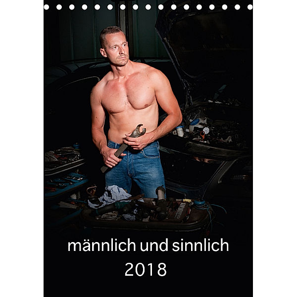 männlich und sinnlich (Tischkalender 2018 DIN A5 hoch), Peter Werner, Peter Werner / Wernerimages